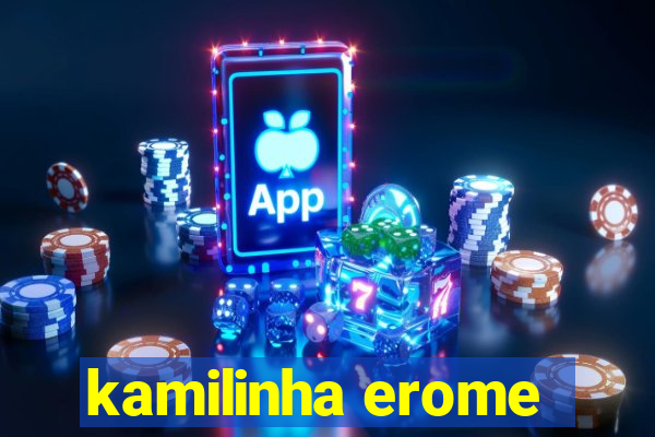 kamilinha erome